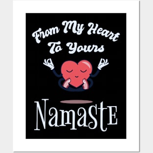 From My heart To Yours Namaste Posters and Art